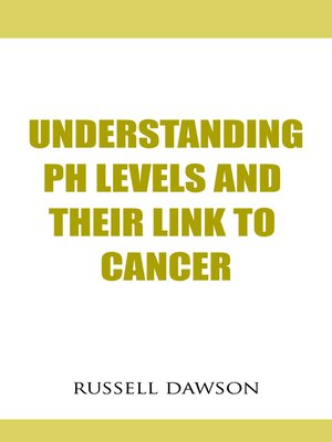 cover image of Understanding pH Levels and Their Link to Cancer